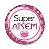 Badge 56mm Super ATSEM idée cadeau anniversaire noël école diplôme fin d'année