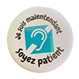 Badge broche"je suis malentendant soyez patient"