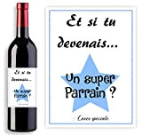Étiquette pour bouteille vin ou de champagne - Demande originale futur Parrain - Et si tu devenais un super parrain ...