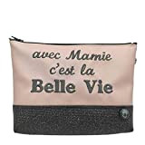 Pochette ARTISAC - idéal CADEAU -"avec Mamie c’est la Belle Vie" - Fabrication artisanale française - Résistante et facile à ...